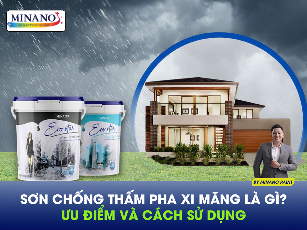 sơn chống thấm pha xi măng là gì? Ưu điểm và cách sử dụng