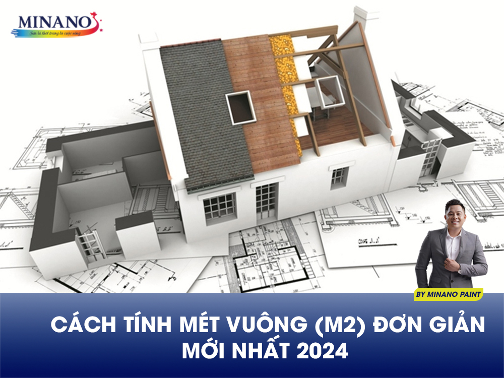 Cách tính Mét Vuông chuẩn xác đến từ chuyên gia Minano 2024