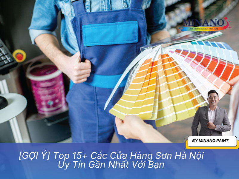 Top 15+ Các Cửa Hàng Sơn Hà Nội Uy Tín
