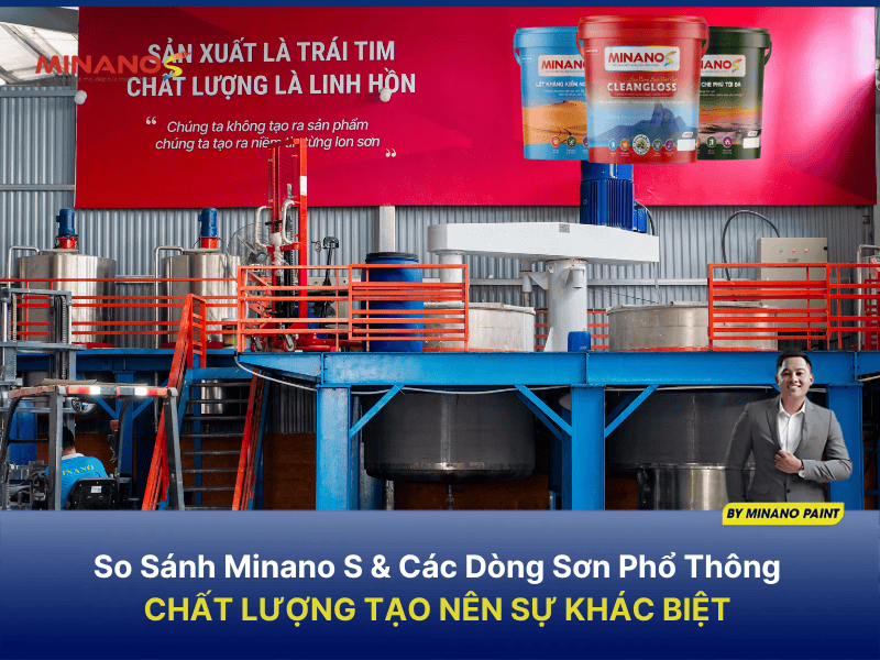 So sánh Minano S với các dòng sơn phổ thông